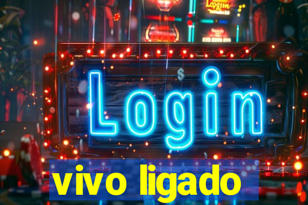 vivo ligado